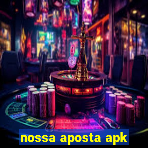 nossa aposta apk